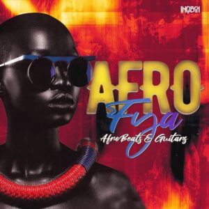 AFRO-FYA - AFROBEATS & GUITARS