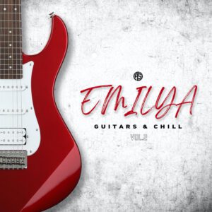 Emilya Guitars & Chill Vol.2