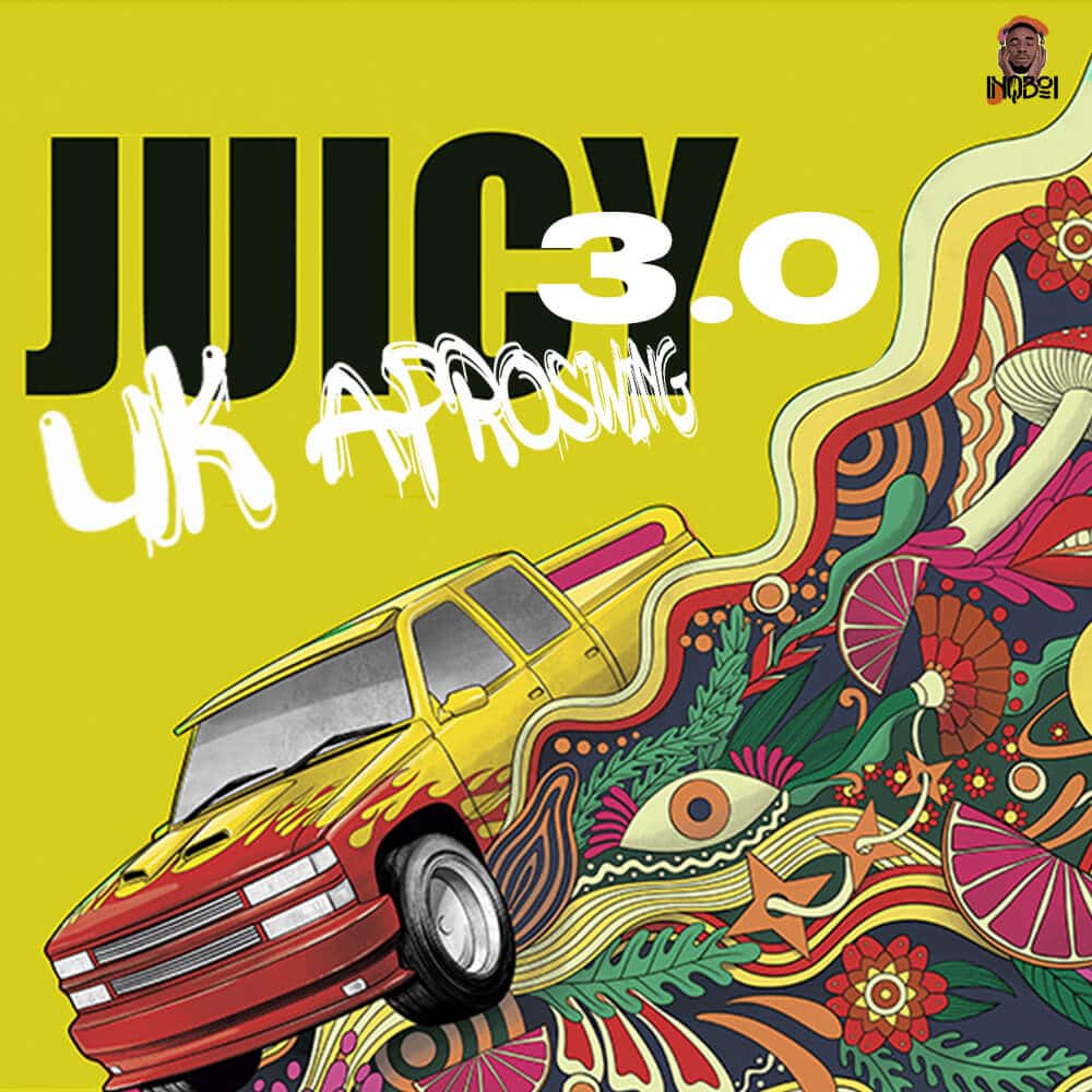 Juicy: UK Afroswing Vol. 3