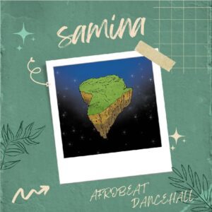 SAMINA: Afrobeat & Dancehall