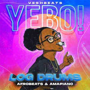 YEBO – AfroBeat & Amapiano Log Drums