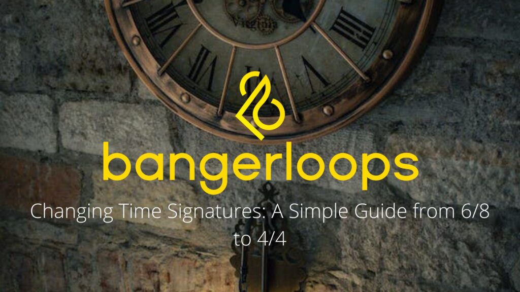Changing Time Signatures: A Simple Guide from 6/8 to 4/4