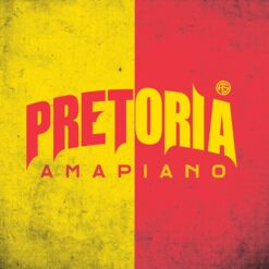 PRETORIA – AMAPIANO