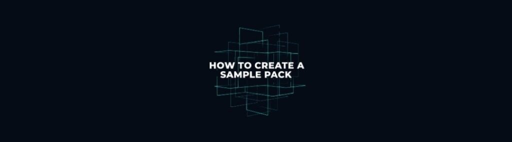 How to create a sample pack in 2026