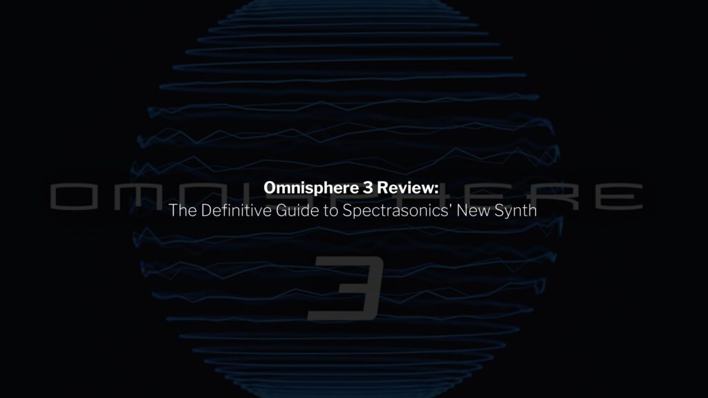 The Definitive Guide to Spectrasonics' New Synth