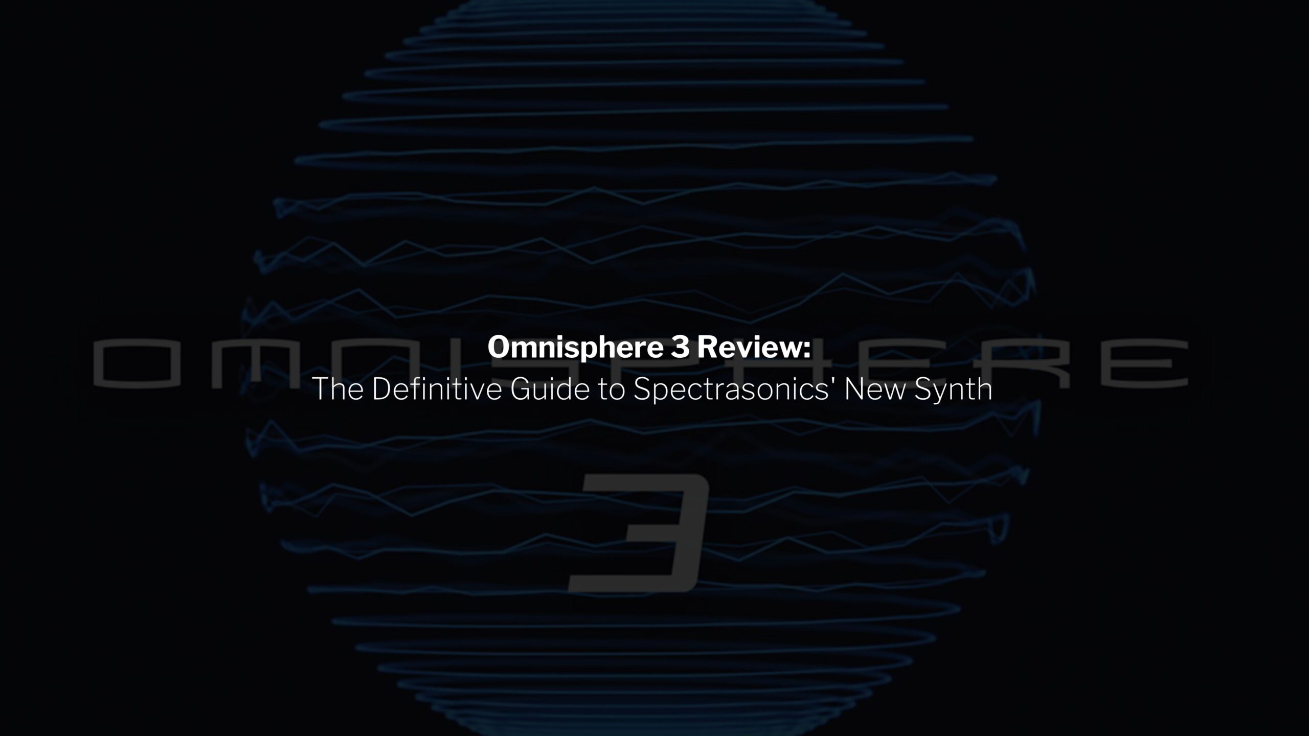 The Definitive Guide to Spectrasonics' New Synth